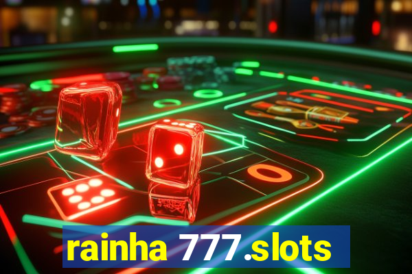 rainha 777.slots